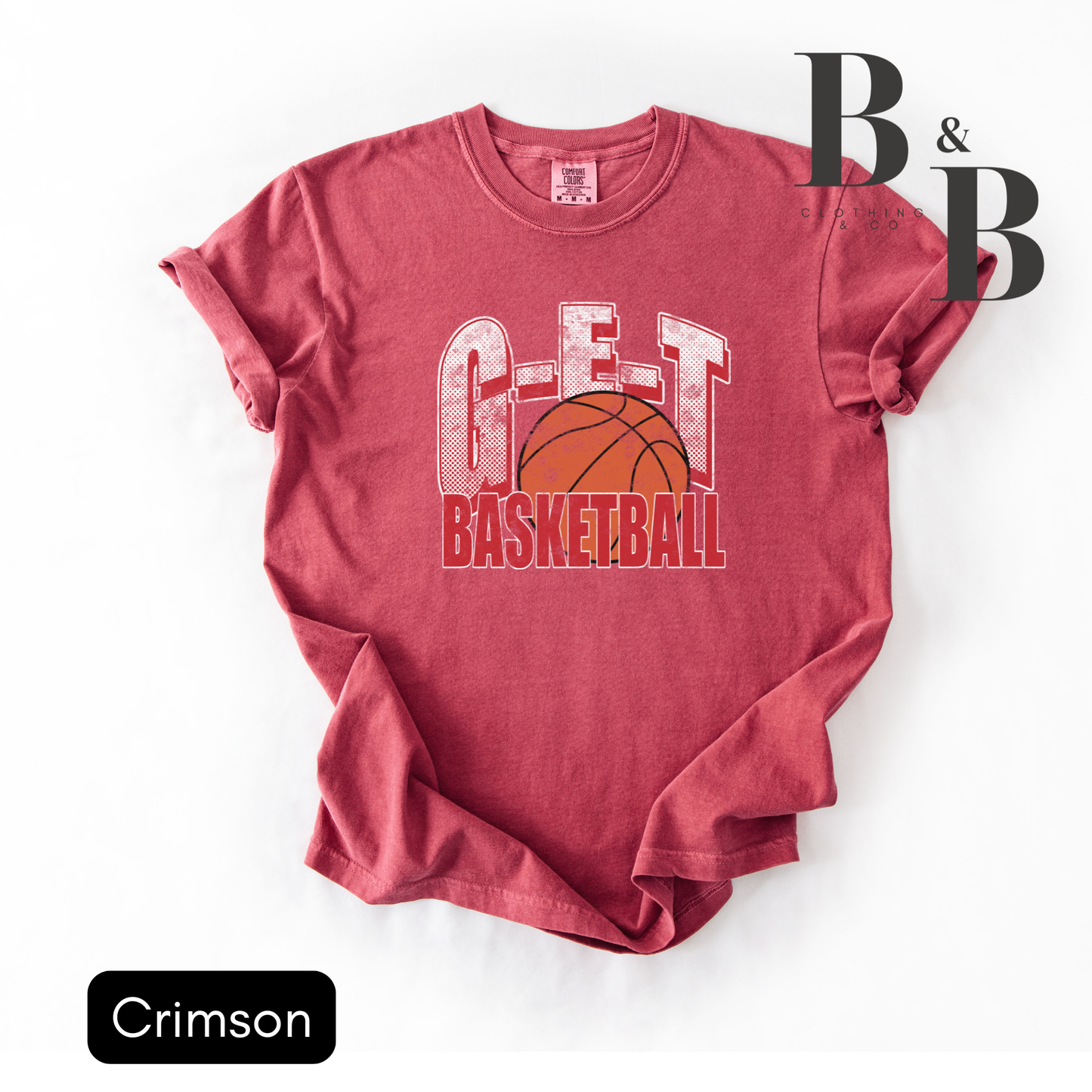 G-E-T Basketball w/ Basketball Comfort Color Tees