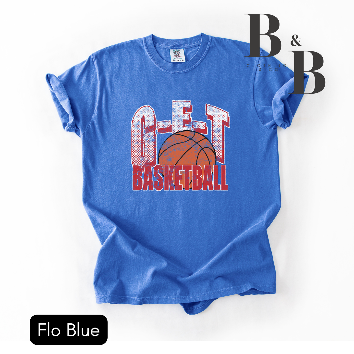 G-E-T Basketball w/ Basketball Comfort Color Tees