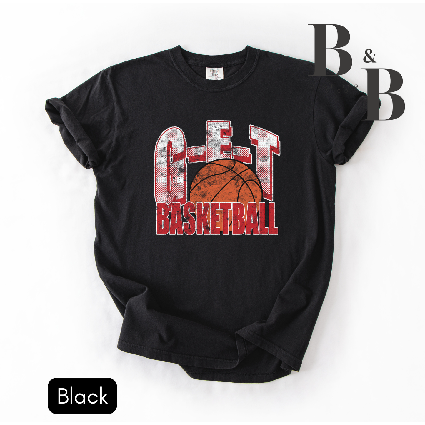 G-E-T Basketball w/ Basketball Comfort Color Tees