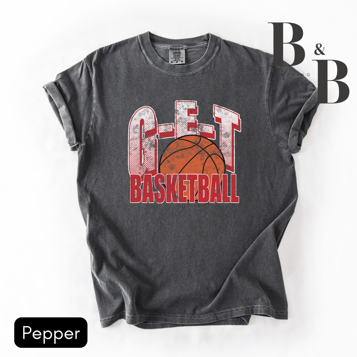 G-E-T Basketball w/ Basketball Comfort Color Tees