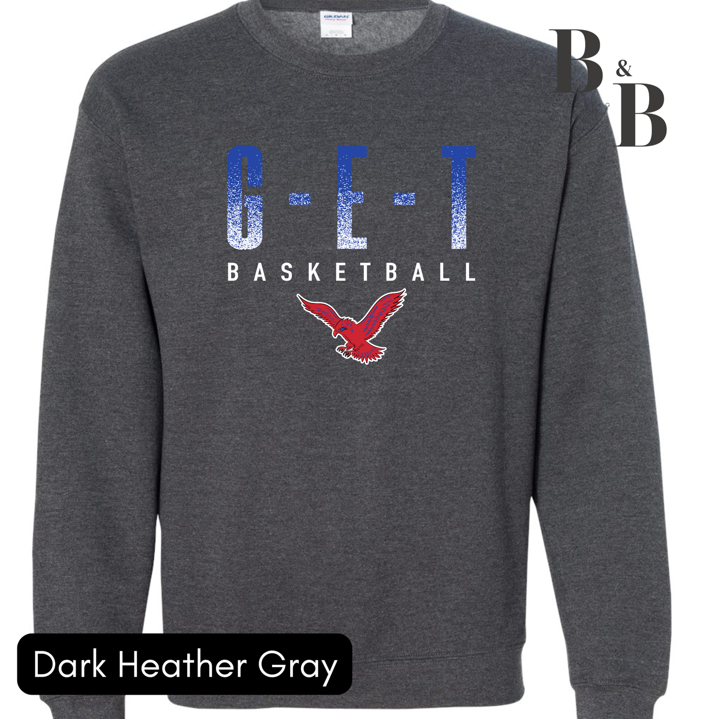 G-E-T Basketball w/ Redhawk ADULT Tee|LS|Crew|Hoodie (Copy)