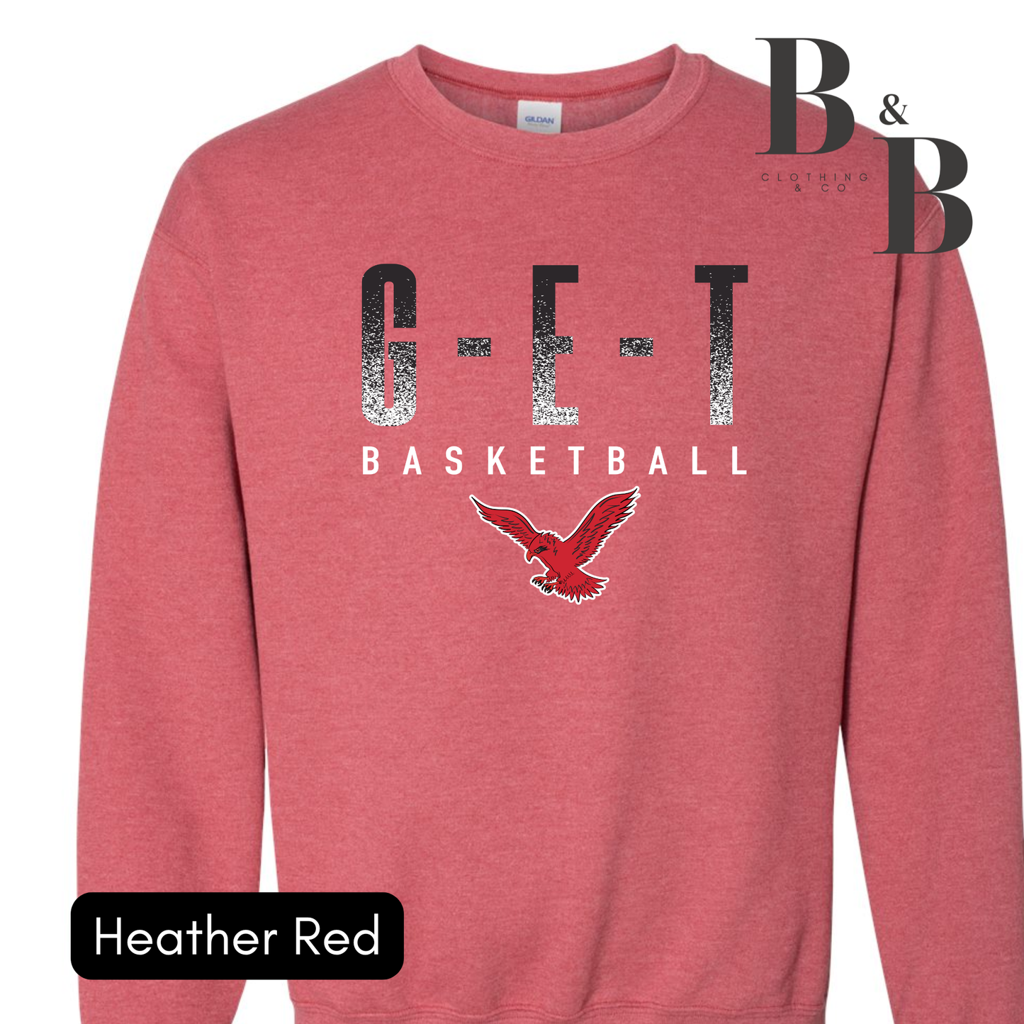 G-E-T Basketball w/ Redhawk ADULT Tee|LS|Crew|Hoodie (Copy)