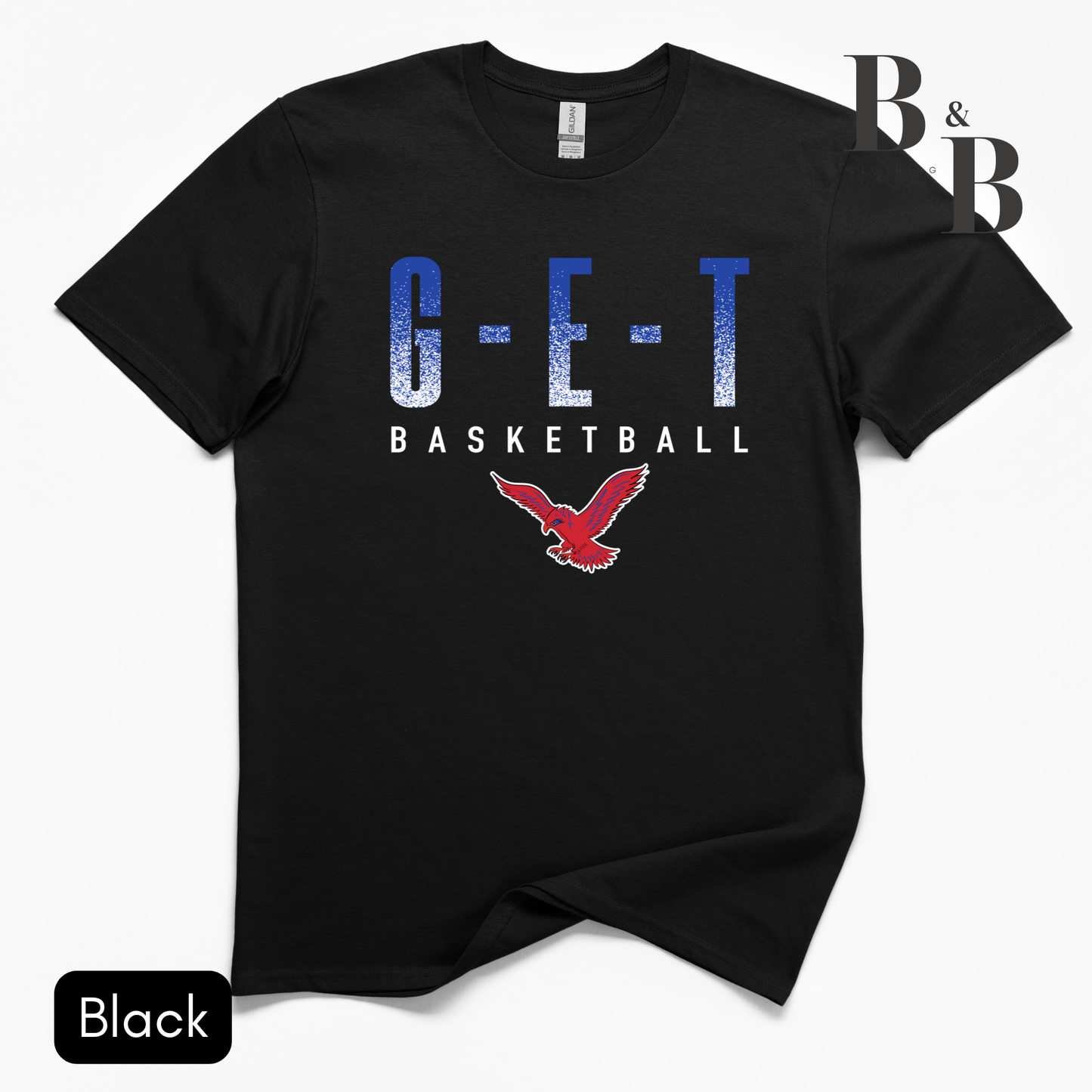 G-E-T Basketball w/ Redhawk ADULT Tee|LS|Crew|Hoodie (Copy)