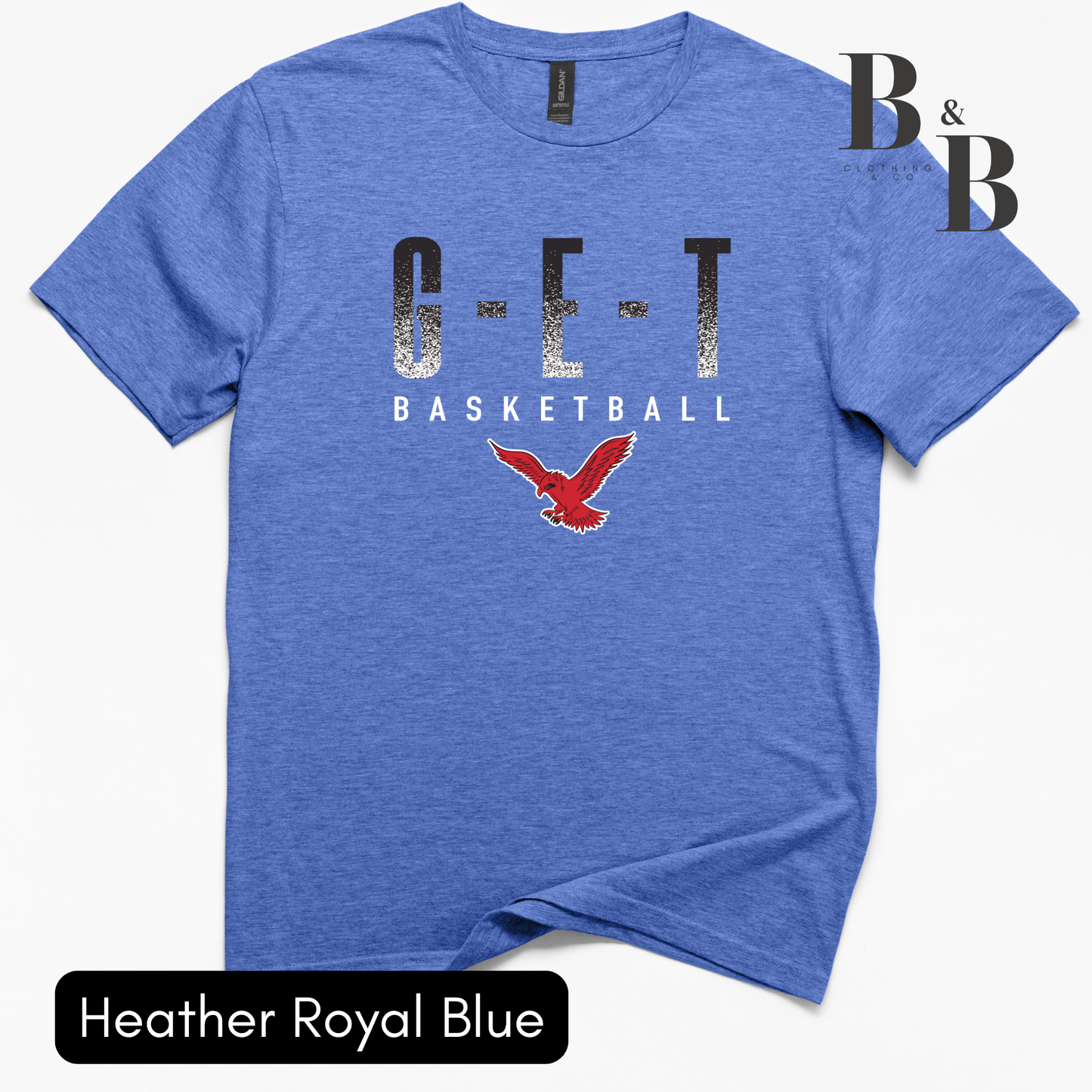 G-E-T Basketball w/ Redhawk ADULT Tee|LS|Crew|Hoodie (Copy)