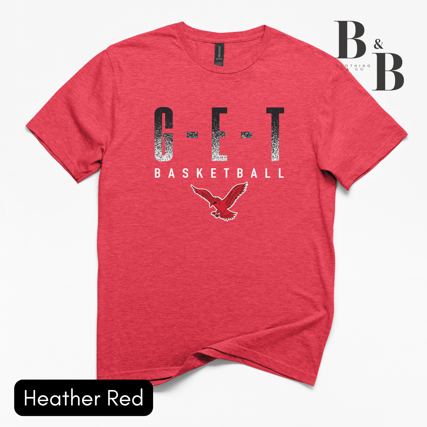 G-E-T Basketball w/ Redhawk ADULT Tee|LS|Crew|Hoodie (Copy)