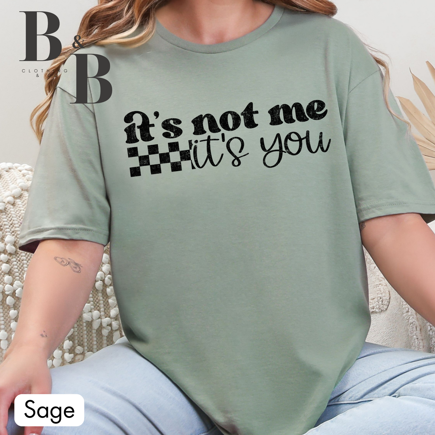 It's Not Me It's You