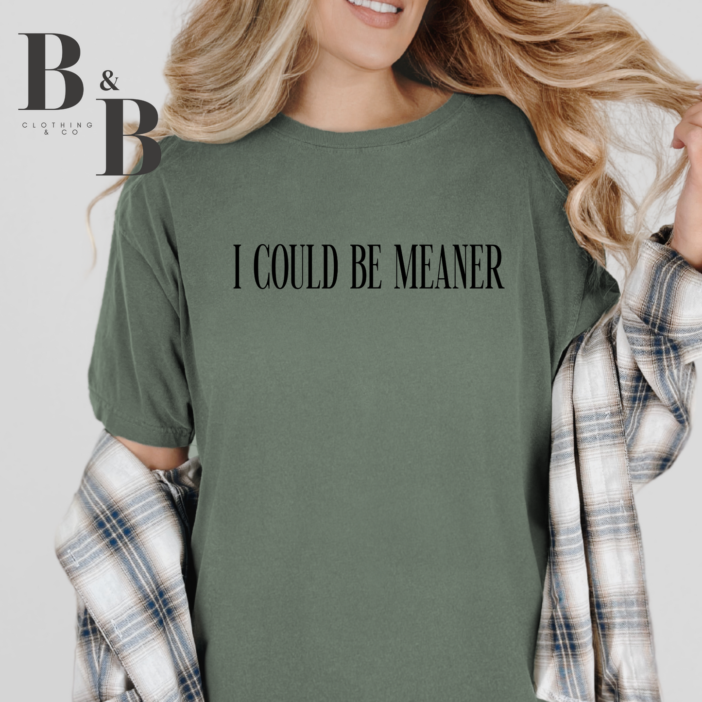 I Could Be Meaner Tee- CC