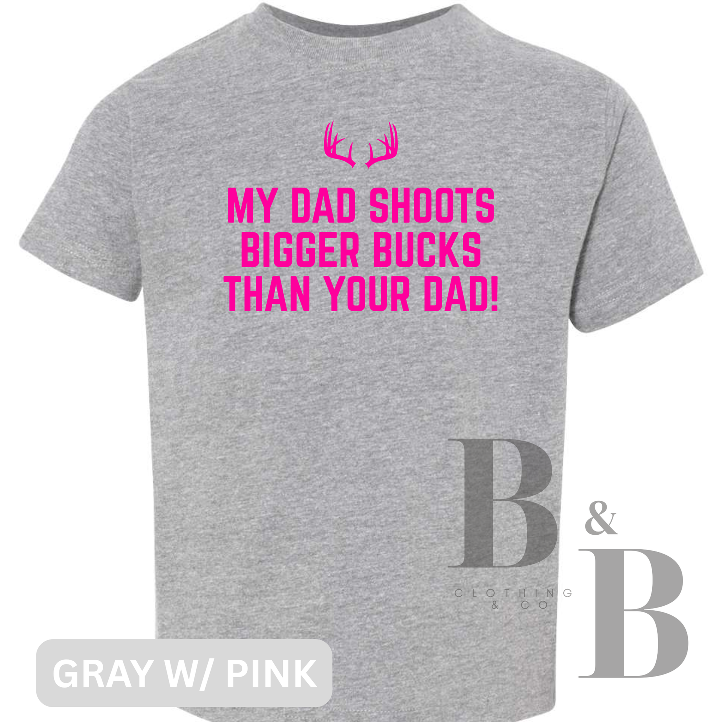 My Dad Shoots Bigger Bucks Than Your Dad!