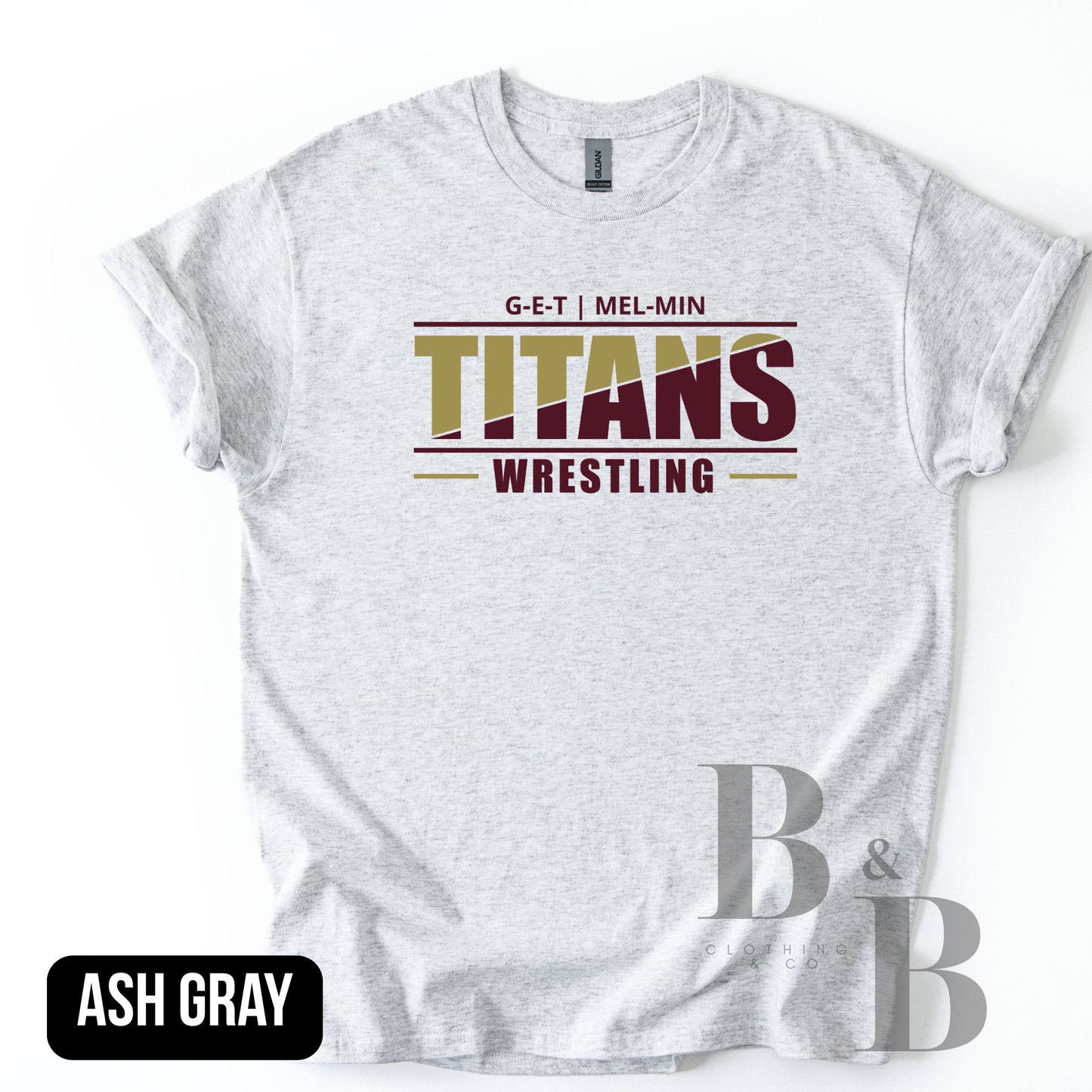 G-E-T | MEL-MIN TITANS Adult TEE | LS | CREWNECK | HOODIE