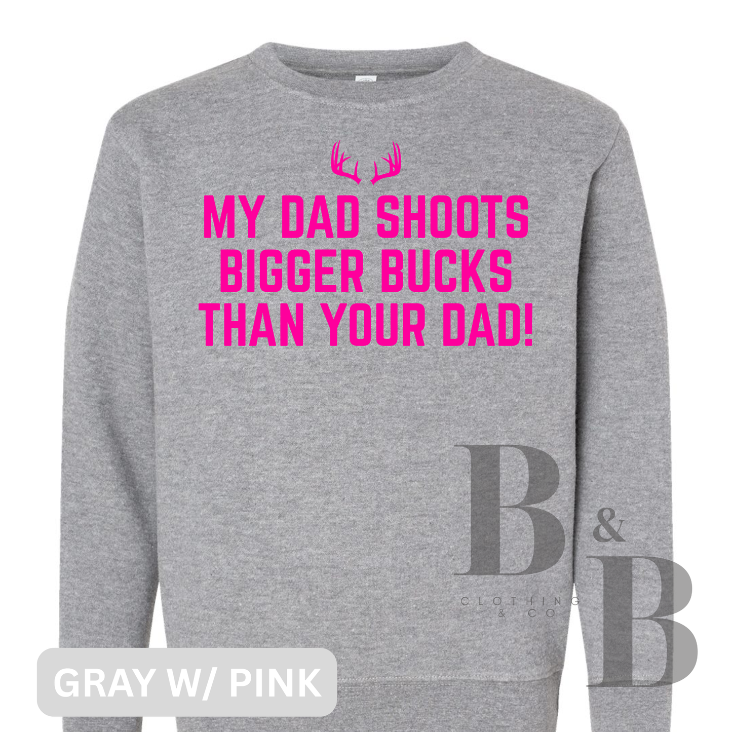 My Dad Shoots Bigger Bucks Than Your Dad!