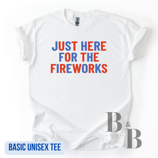 Just Here For The Fireworks Apparel