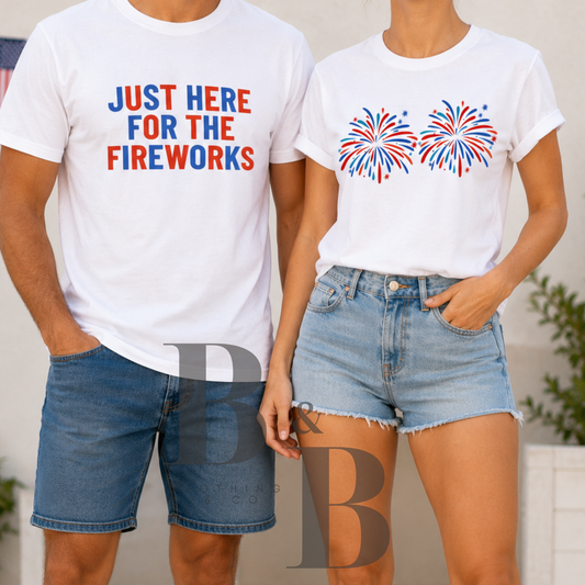 Just Here For The Fireworks Apparel