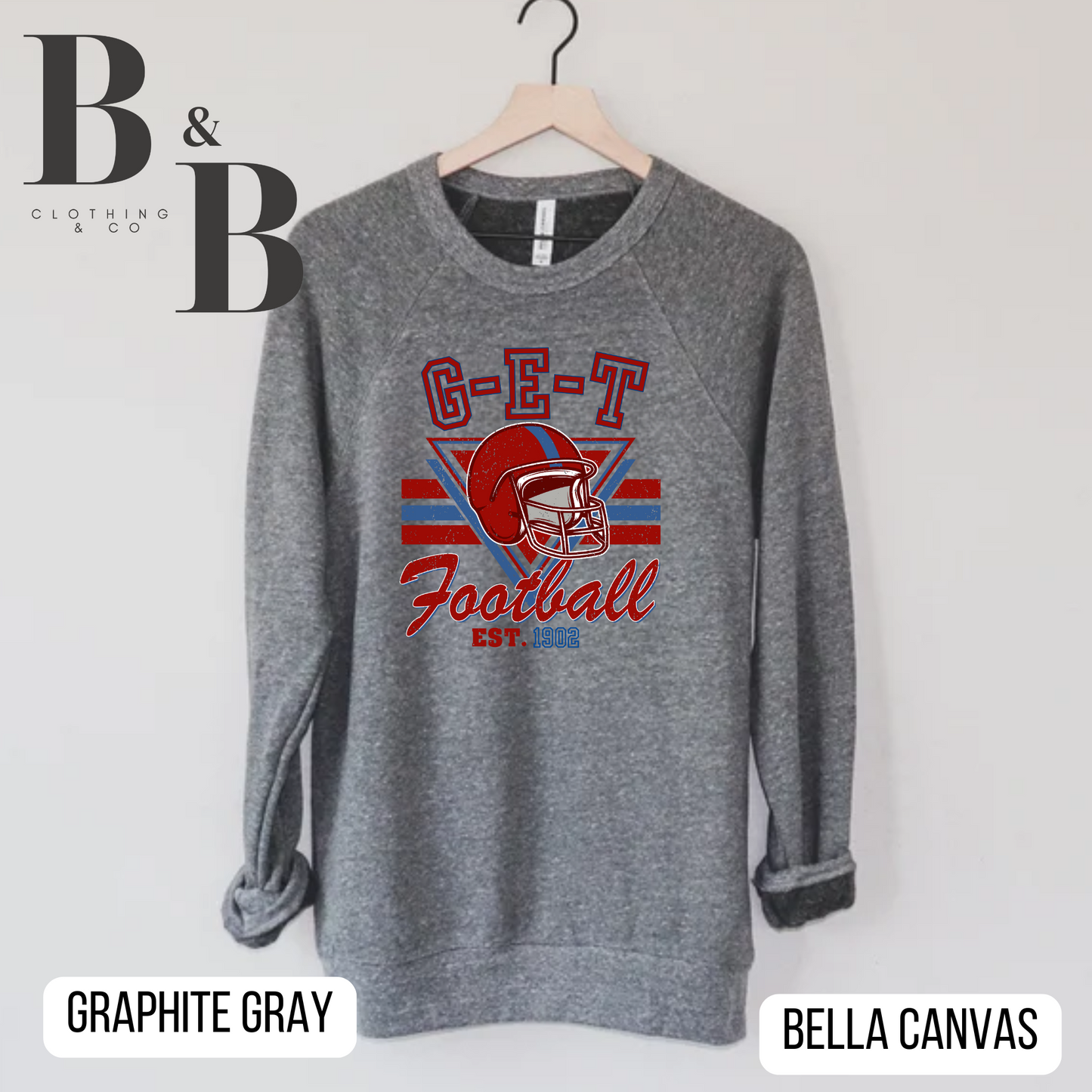 G-E-T Football Est. Sweatshirts