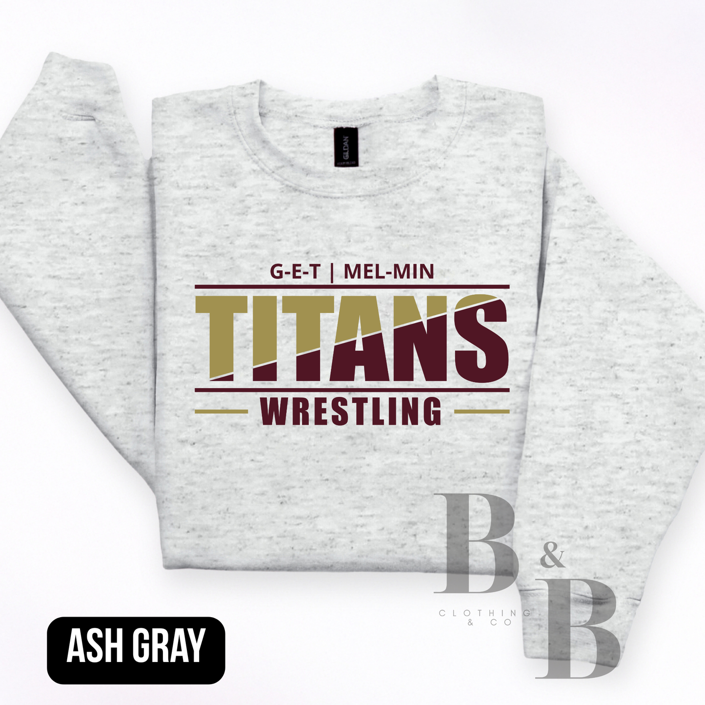 G-E-T | MEL-MIN TITANS Adult TEE | LS | CREWNECK | HOODIE