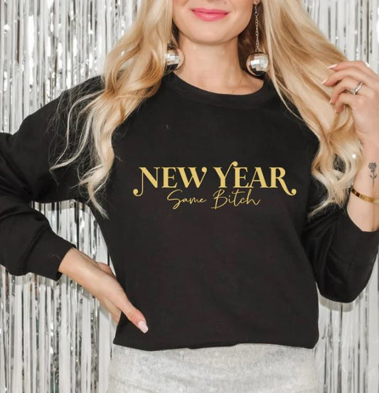 NEW YEAR Same Bitch